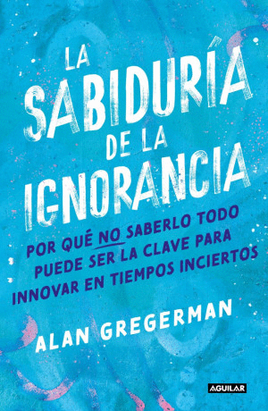 LA SABIDURIA DE LA IGNORANCIA