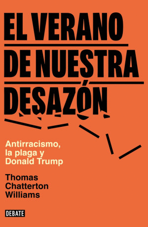 NUESTRO VERANO DE DESAZON. ANTIRRACISMO, LA PLAGA Y DONALD TRUMP