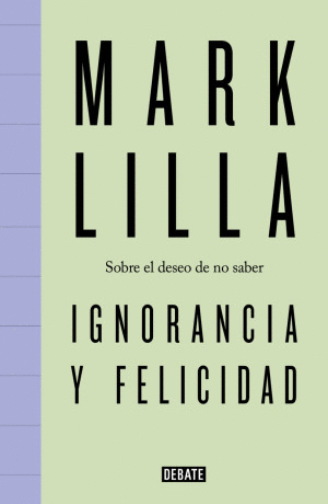 IGNORANCIA Y FELICIDAD. SOBRE EL DESEO DE NO SABER
