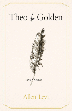 THEO DE GOLDEN. UNA NOVELA