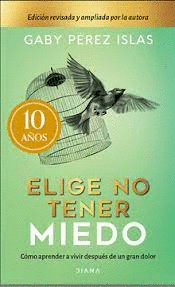 ELIGE NO TENER MIEDO   10 ANIVERSARIO     PD