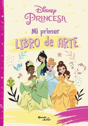 DISNEY PRINCESA MI PRIMER LIBRO DE ARTE