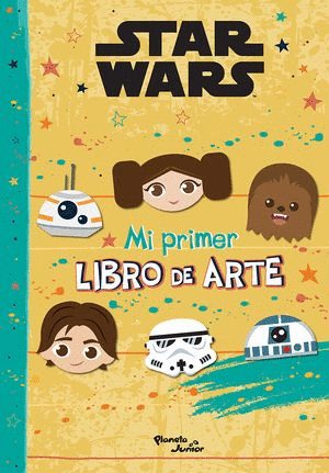 STAR WARS. MI PRIMER LIBRO DE ARTE