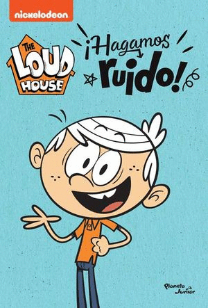 THE LOUD HOUSE HAGAMOS RUIDO