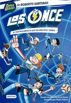 LOS ONCE 3. EL CENTROCAMPISTA QUE VIAJABA EN EL TIEMPO