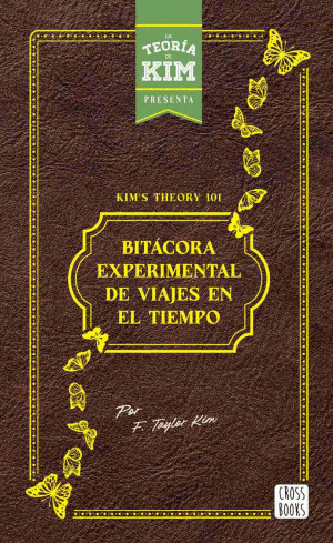 KIMS THEORY 101 BITACORA EXPERIMENTAL DE VIAJES EN EL TIEMPO   PD