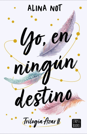 YO, EN NINGUN DESTINO / TRILOGIA AZAR II