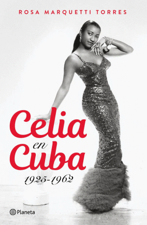 CELIA EN CUBA 1925-1962