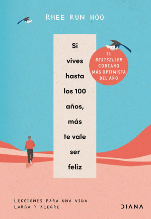 SI VIVES HASTA LOS 100 AOS MAS TE VALE SER FELIZ
