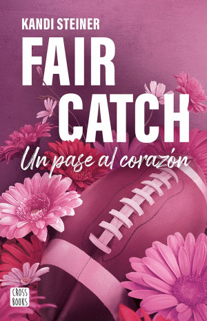 FAIR CATCH UN PASE AL CORAZON