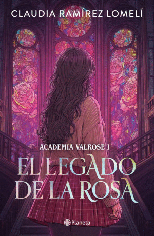 ACADEMIA VALROSE 1 / EL LEGADO DE LA ROSA