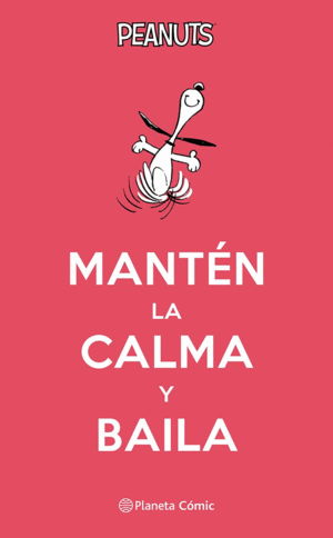 PEANUTS MANTEN LA CALMA Y BAILA