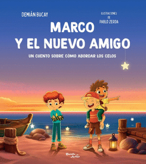 MARCO Y EL NUEVO AMIGO. UN CUENTO SOBRE COMO ABORDAR LOS CELOS