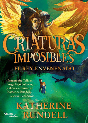 CRIATURAS IMPOSIBLES. EL REY ENVENEVADO