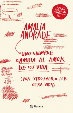 UNO SIEMPRE CAMBIA EL AMOR DE SU VIDA (POR OTRO AMOR O POR OTRA VIDA)
