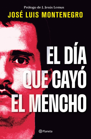 EL DIA QUE CAYO EL MENCHO