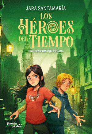 LOS HEROES DEL TIEMPO 2. UNA TRAICION INESPERADA