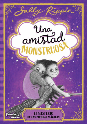 UNA AMISTAD MONSTRUOSA 2. EL MISTERIO DE LAS PIEDRAS M�GICAS
