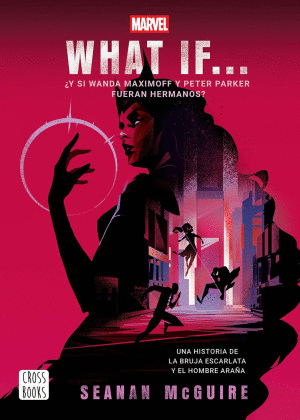 WHAT IF. �Y SI WANDA MAXIMOFF Y PETER PARKER FUERAN HERMANOS?
