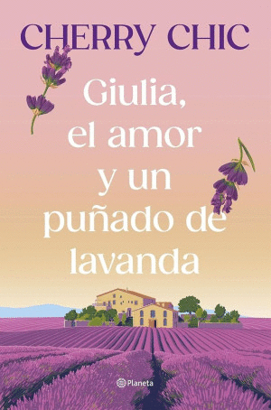 GIULIA, EL AMOR Y UN PU�ADO DE LAVANDA