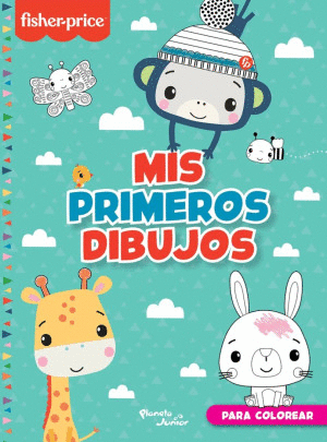 MIS PRIMEROS DIBUJOS PARA COLOREAR / FISHER-PRICE
