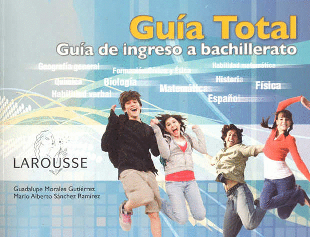 GUIA TOTAL GUIA DE INGRESO A BACHILLERATO