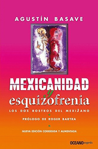 MEXICANIDAD Y ESQUIZOFRENIA (BOLSILLO)