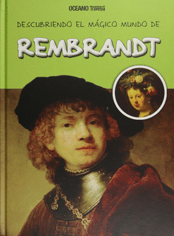 DESCUBRIENDO EL MAGICO MUNDO DE REMBRANDT