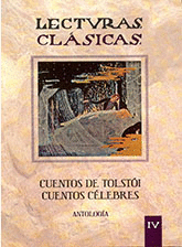 LECTURAS CLASICAS VOL. IV CUENTOS DE TOLSTOI, CUENTOS CELEBRES
