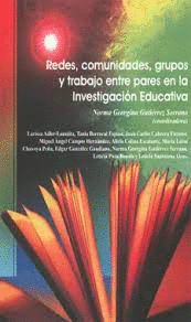 REDES COMUNIDADES GRUPOS Y TRABAJO ENTRE PARES EN LA INVESTIGACION EDUCATIVA