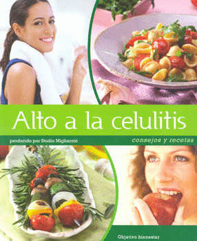 ALTO A LA CELULITIS CONSEJOS Y RECETAS