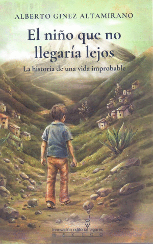 EL NI�O QUE NO LLEGARIA LEJOS