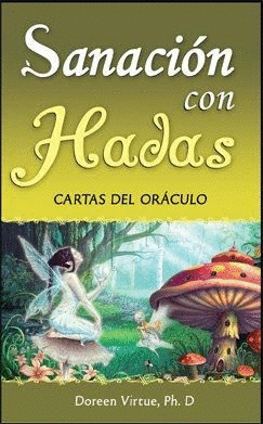 SANACION CON HADAS (INCLUYE 44 CARTAS DEL ORACULO)