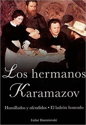 HERMANOS KARAMAZOV LOS / HUMILLADOS Y OFENDIDOS / LADRON HONRADO