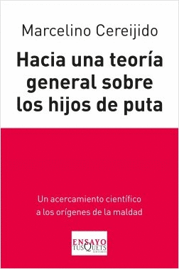 HACIA UNA TEORIA GENERAL SOBRE LOS HIJOS DE PUTA