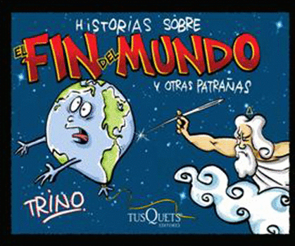 HISTORIA SOBRE EL FIN DEL MUNDO Y OTRAS PATRAAS