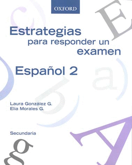 ESTRATEGIAS PARA RESPONDER UN EXAMEN ESPA�OL 2 SECUNDARIA