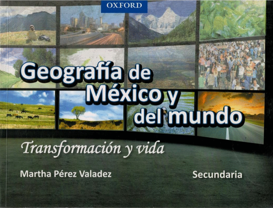 GEOGRAFIA DE MEXICO Y DEL MUNDO TRANSFORMACION Y VIDA