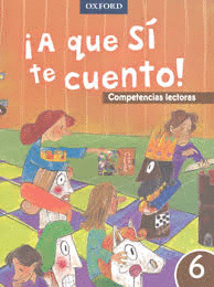 A QUE SI TE CUENTO 6 PRIMARIA COMPETENCIAS LECTORAS