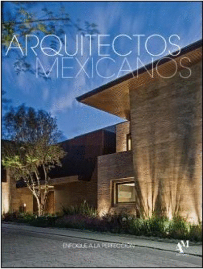 ARQUITECTOS MEXICANOS 18 ENFOQUE A LA PERFECCION