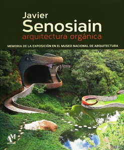 JAVIER SENOSIAIN ARQUITECTURA ORGANICA