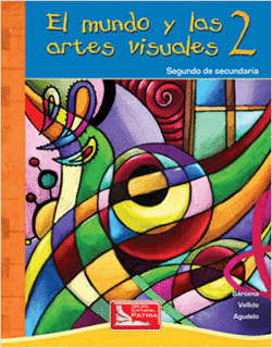 MUNDO Y LAS ARTES VISUALES 2 SECUNDARIA EL