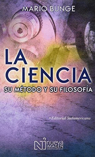 CIENCIA SU METODO Y SU FILOSOFIA LA