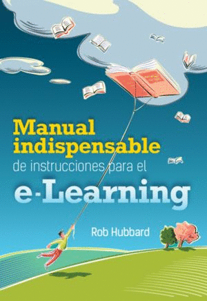 MANUAL INDISPENSABLE DE INSTRUCCIONES PARA EL E LEARNING