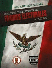 ESTUDIOS CIENTIFICOS DE FRAUDES ELECTORALES EN MEXICO
