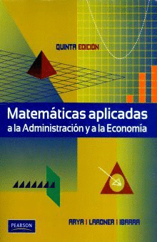 MATEMATICAS APLICADAS A LA ADMINISTRACION Y A LA ECONOMIA