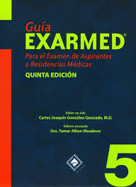 GUIA EXARMED 5 PARA EL EXAMEN DE ASPIRANTES A RESIDENCIAS MEDICAS