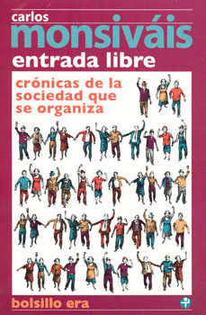 ENTRADA LIBRE CRONICAS DE LA SOCIEDAD QUE SE ORGANIZA (BOLSILLO)