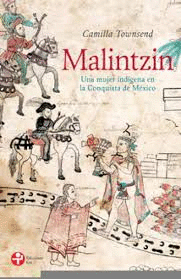 MALINTZIN UNA MUJER INDIGENA EN LA CONQUISTA DE MEXICO