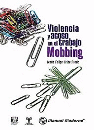 VIOLENCIA Y ACOSO EN EL TRABAJO MOBBING